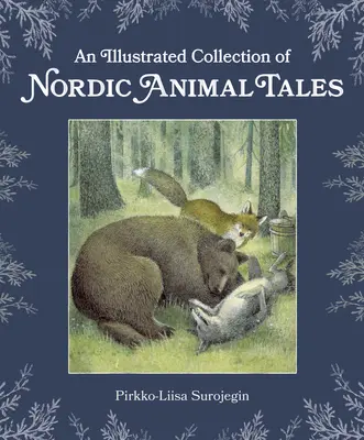 Une collection illustrée de contes d'animaux nordiques - An Illustrated Collection of Nordic Animal Tales