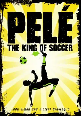 Pel : Le roi du football - Pel: The King of Soccer