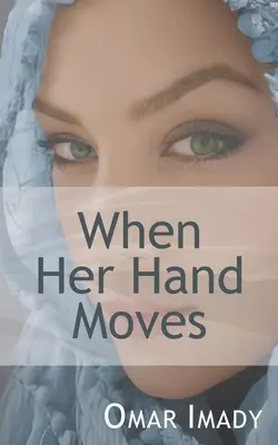 Quand sa main bouge - When Her Hand Moves