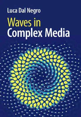 Ondes dans les médias complexes (Dal Negro Luca (Boston University)) - Waves in Complex Media (Dal Negro Luca (Boston University))