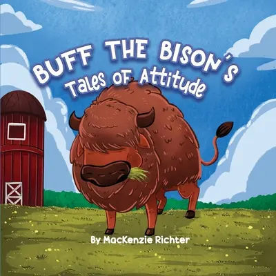 Les contes d'attitude de Buff le Bison - Buff the Bison's Tales of Attitude