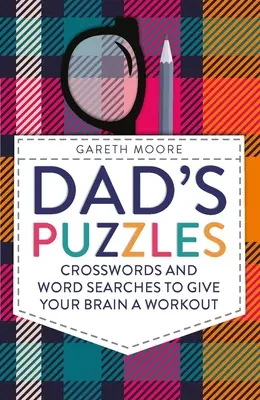 Casse-tête de papa : Mots croisés et recherches de mots pour faire travailler votre cerveau - Dad's Puzzles: Crosswords and Word Searches to Give Your Brain a Workout