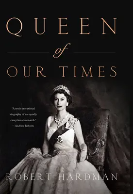 Reine de notre temps : La vie de la reine Élisabeth II - Queen of Our Times: The Life of Queen Elizabeth II