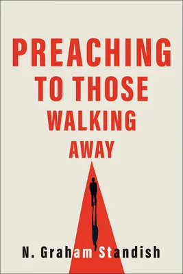 Prêcher à ceux qui s'éloignent - Preaching to Those Walking Away