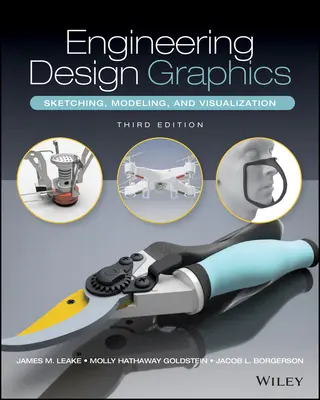 Engineering Design Graphics : Esquisse, modélisation et visualisation, 3e édition - Engineering Design Graphics: Sketching, Modeling, and Visualization, 3rd edition