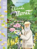 Rencontre avec Claude Monet - Il voyait le monde dans une lumière éclatante - Met Claude Monet - He Saw the World in Brilliant Light