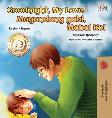 Bonne nuit, mon amour ! (livre pour enfants en anglais et en tagalog) : Livre bilingue en tagalog pour enfants - Goodnight, My Love! (English Tagalog Children's Book): Bilingual Tagalog book for kids