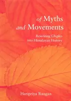 Mythes et mouvements - Réinscrire Chipko dans l'histoire de l'Himalaya - Of Myths and Movements - Rewriting Chipko into Himalayan History