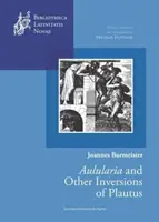 Joannes Burmeister : Aulularia et autres inversions de Plaute - Joannes Burmeister: Aulularia and Other Inversions of Plautus