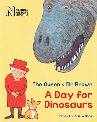 La reine et M. Brown : Une journée pour les dinosaures - The Queen & MR Brown: A Day for Dinosaurs