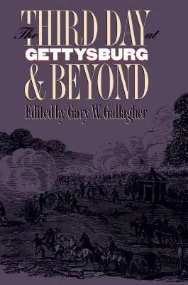 Le troisième jour à Gettysburg et au-delà - Third Day at Gettysburg and Beyond