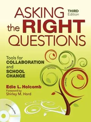 Poser les bonnes questions : Des outils pour la collaboration et le changement à l'école - Asking the Right Questions: Tools for Collaboration and School Change