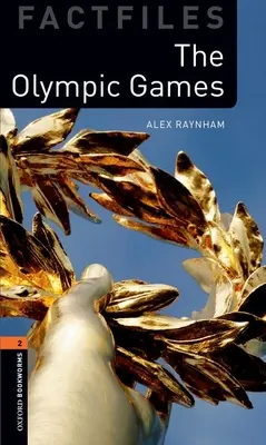 Oxford Bookworms Library Factfiles : Niveau 2 : Les Jeux Olympiques - Oxford Bookworms Library Factfiles: Level 2: The Olympic Games