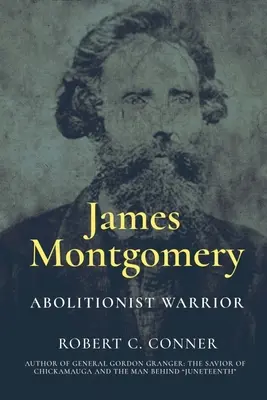 James Montgomery : Guerrier abolitionniste - James Montgomery: Abolitionist Warrior