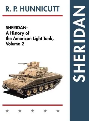 Sheridan : Une histoire des chars légers américains, volume 2 - Sheridan: A History of the American Light Tank, Volume 2