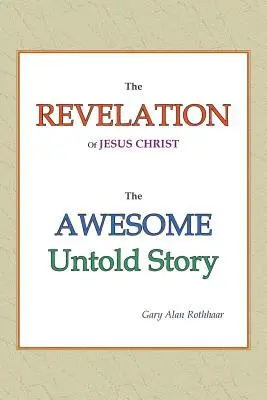 La révélation de Jésus-Christ : L'incroyable histoire inédite - The Revelation of Jesus Christ: The Awesome Untold Story