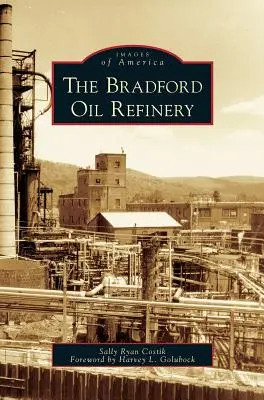 Raffinerie de pétrole de Bradford - Bradford Oil Refinery