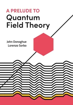 Prélude à la théorie des champs quantiques - A Prelude to Quantum Field Theory