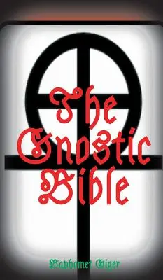 La Bible gnostique - The Gnostic Bible