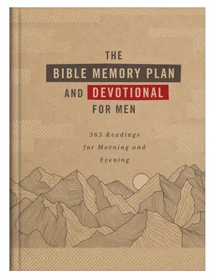Le Plan de Mémoire de la Bible et le Dévotionnel pour les Hommes : 365 lectures pour le matin et le soir - The Bible Memory Plan and Devotional for Men: 365 Readings for Morning and Evening