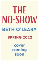 No-Show - Le best-seller instantané du Sunday Times, le nouveau roman de l'auteur de Flatshare qui réchauffe le cœur. - No-Show - The instant Sunday Times bestseller, the utterly heart-warming new novel from the author of The Flatshare