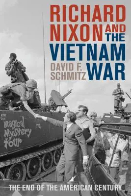 Richard Nixon et la guerre du Viêt Nam : la fin du siècle américain - Richard Nixon and the Vietnam War: The End of the American Century