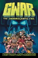 Gwar : L'échec de l'Enormogantique - Gwar: The Enormogantic Fail