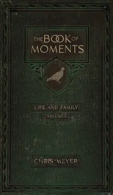 Le livre des moments vol. 1 : Vie et famille - The Book of Moments vol. 1: Life and Family