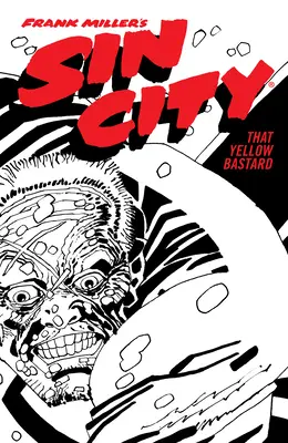 Sin City Volume 4 de Frank Miller : That Yellow Bastard (Quatrième édition) - Frank Miller's Sin City Volume 4: That Yellow Bastard (Fourth Edition)