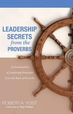 Secrets de leadership tirés des Proverbes - Leadership Secrets from the Proverbs