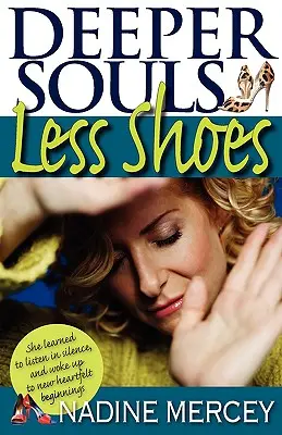 Des âmes plus profondes, moins de chaussures : Un manuel du propriétaire pour l'âme - Deeper Souls, Less Shoes: An Owner's Manual for the Soul