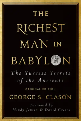 L'homme le plus riche de Babylone : Les secrets de la réussite des anciens (édition originale) - The Richest Man in Babylon: The Success Secrets of the Ancients (Original Edition)