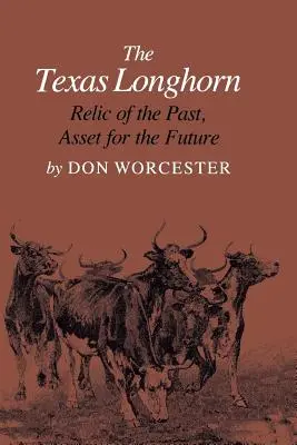 Le Texas Longhorn : Relique du passé, atout pour l'avenir - The Texas Longhorn: Relic of the Past, Asset for the Future