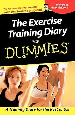 Le journal de l'entraînement physique pour les nuls - The Exercise Training Diary for Dummies