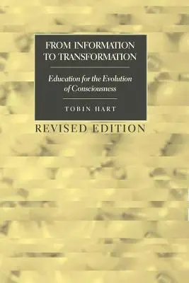 De l'information à la transformation ; l'éducation pour l'évolution de la conscience - From Information to Transformation; Education for the Evolution of Consciousness