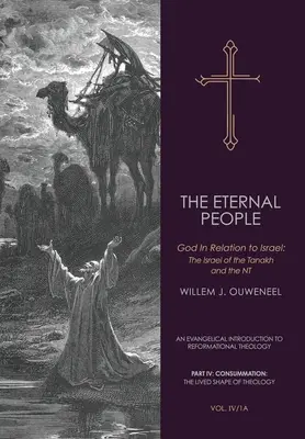 Le peuple éternel : Dieu en relation avec Israël : L'Israël du Tanakh et du NT - The Eternal People: God In Relation to Israel: The Israel of the Tanakh and the NT