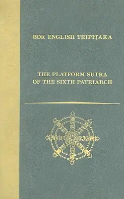 Le soutra de la plate-forme du sixième patriarche - The Platform Sutra of the Sixth Patriarch