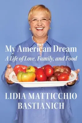 Mon rêve américain : Une vie d'amour, de famille et de nourriture - My American Dream: A Life of Love, Family, and Food