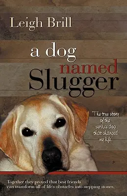 Un chien nommé Slugger - A Dog Named Slugger
