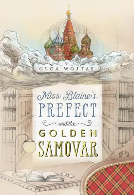 Le préfet de Miss Blaine et le samovar d'or - Miss Blaine's Prefect and the Golden Samovar