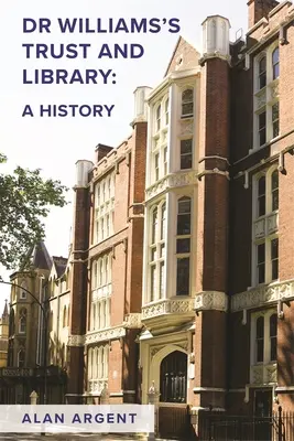 Dr Williams's Trust and Library : Une histoire - Dr Williams's Trust and Library: A History