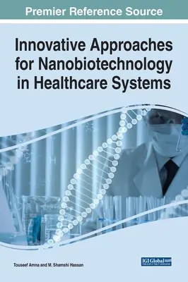 Approches innovantes de la nanobiotechnologie dans les systèmes de santé - Innovative Approaches for Nanobiotechnology in Healthcare Systems