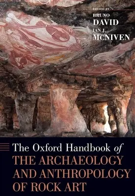 Oxford Handbook of the Archaeology and Anthropology of Rock Art (Manuel d'archéologie et d'anthropologie de l'art rupestre) - Oxford Handbook of the Archaeology and Anthropology of Rock Art