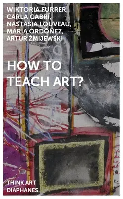 Comment enseigner l'art ? - How to Teach Art?