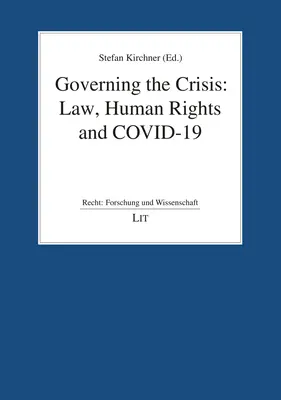 Gouverner la crise : Droit, droits de l'homme et Covid-19 - Governing the Crisis: Law, Human Rights and Covid-19