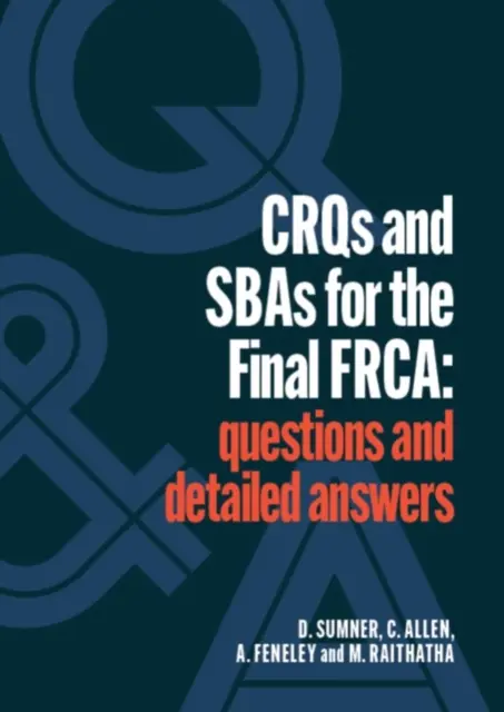 CRQs et SBAs pour le FRCA final - Questions et réponses détaillées - CRQs and SBAs for the Final FRCA - Questions and detailed answers