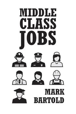Emplois de la classe moyenne - Middle Class Jobs