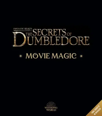 Les Bêtes Fantastiques : Les Secrets de Dumbledore : La magie du cinéma - Fantastic Beasts: The Secrets of Dumbledore: Movie Magic