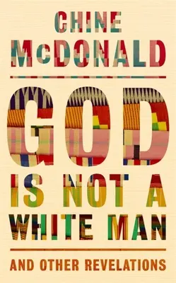 Dieu n'est pas un homme blanc : Et autres révélations - God Is Not a White Man: And Other Revelations