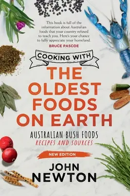 Cuisiner avec les aliments les plus anciens de la planète : Australian Bush Foods Recipes and Sources Updated Editionvolume 2 - Cooking with the Oldest Foods on Earth: Australian Bush Foods Recipes and Sources Updated Editionvolume 2